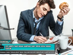Tips Simpel Biar Nggak Gampang Sakit Meski Kerja Nggak Teratur