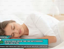 Rutinitas ringan sebelum tidur yang bantu regenerasi tulang lebih optimal