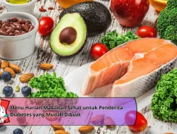 Menu Harian Makanan Sehat untuk Penderita Diabetes yang Mudah Dibuat