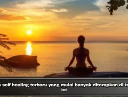 Tren self healing terbaru yang mulai banyak diterapkan di tahun ini