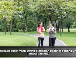 Kebiasaan sehat yang sering diabaikan padahal penting untuk jangka panjang