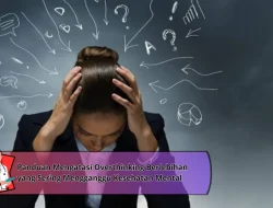 Panduan Mengatasi Overthinking Berlebihan yang Sering Mengganggu Kesehatan Mental