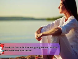Panduan Terapi Self Healing yang Populer di 2026 dan Mudah Dipraktikkan