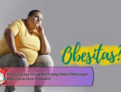 Rahasia Gaya Hidup Aktif yang Efektif Mencegah Obesitas di Usia Produktif