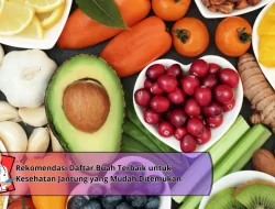Rekomendasi Daftar Buah Terbaik untuk Kesehatan Jantung yang Mudah Ditemukan