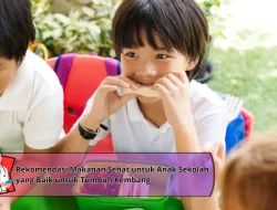 Rekomendasi Makanan Sehat untuk Anak Sekolah yang Baik untuk Tumbuh Kembang