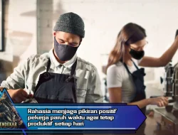 Rahasia menjaga pikiran positif pekerja paruh waktu agar tetap produktif setiap hari