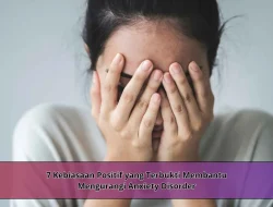 7 Kebiasaan Positif yang Terbukti Membantu Mengurangi Anxiety Disorder