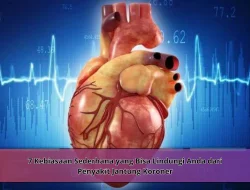 7 Kebiasaan Sederhana yang Bisa Lindungi Anda dari Penyakit Jantung Koroner