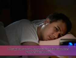 7 Terapi Alami untuk Mengatasi Insomnia Akibat Stres yang Terbukti Ampuh