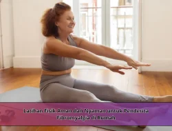 Latihan Fisik Aman dan Nyaman untuk Penderita Fibromyalgia di Rumah