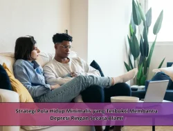 Strategi Pola Hidup Minimalis yang Terbukti Membantu Depresi Ringan Secara Alami