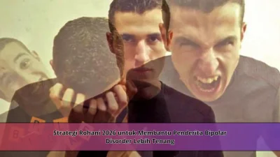 Strategi Rohani 2026 untuk Membantu Penderita Bipolar Disorder Lebih Tenang