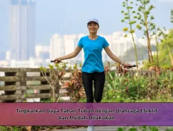 Tingkatkan Daya Tahan Tubuh dengan Olahraga Efektif dan Mudah Dilakukan