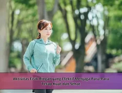 Aktivitas Fisik Ringan yang Efektif Menjaga Paru-Paru Tetap Kuat dan Sehat