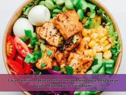 Cara Memilih Makanan Sehat untuk Membantu Meredakan Gejala Maag Akut Secara Alami
