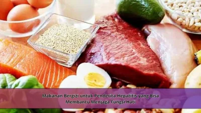 Makanan Bergizi untuk Penderita Hepatitis yang Bisa Membantu Menjaga Fungsi Hati