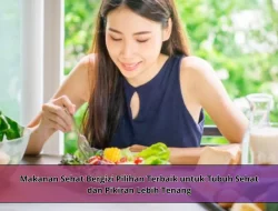 Makanan Sehat Bergizi Pilihan Terbaik untuk Tubuh Sehat dan Pikiran Lebih Tenang