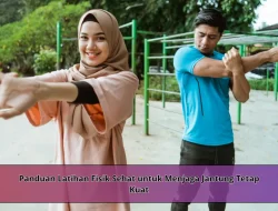 Panduan Latihan Fisik Sehat untuk Menjaga Jantung Tetap Kuat