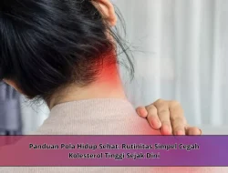 Panduan Pola Hidup Sehat: Rutinitas Simpel Cegah Kolesterol Tinggi Sejak Dini