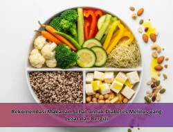 Rekomendasi Makanan Sehat untuk Diabetes Melitus yang Lezat dan Bergizi