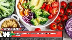 Menu Makanan Sehat Harian yang Praktis, Lezat, dan Kaya Nutrisi