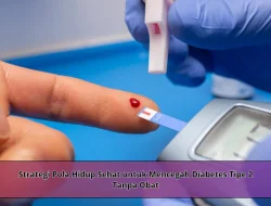 Strategi Pola Hidup Sehat untuk Mencegah Diabetes Tipe 2 Tanpa Obat