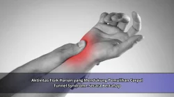 Aktivitas Fisik Harian yang Mendukung Pemulihan Carpal Tunnel Syndrome Secara Bertahap
