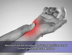 Aktivitas Fisik Harian yang Mendukung Pemulihan Carpal Tunnel Syndrome Secara Bertahap