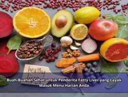 Buah-Buahan Sehat untuk Penderita Fatty Liver yang Layak Masuk Menu Harian Anda