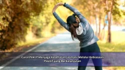 Cara Efektif Menjaga Kesehatan Jasmani Melalui Kebiasaan Positif yang Berkelanjutan