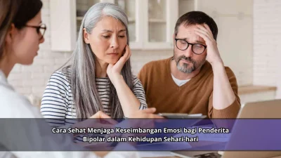 Cara Sehat Menjaga Keseimbangan Emosi bagi Penderita Bipolar dalam Kehidupan Sehari-hari