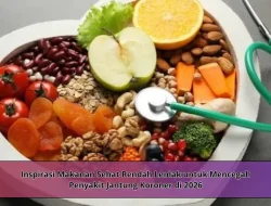 Inspirasi Makanan Sehat Rendah Lemak untuk Mencegah Penyakit Jantung Koroner di 2026