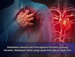 Kesehatan Jasmani dan Pencegahan Penyakit Jantung Koroner, Kebiasaan Sehat yang Layak Diterapkan Sejak Dini