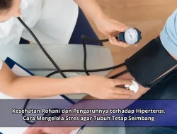 Kesehatan Rohani dan Pengaruhnya terhadap Hipertensi, Cara Mengelola Stres agar Tubuh Tetap Seimbang