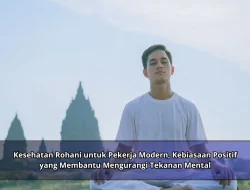 Kesehatan Rohani untuk Pekerja Modern, Kebiasaan Positif yang Membantu Mengurangi Tekanan Mental