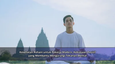 Kesehatan Rohani untuk Pekerja Modern, Kebiasaan Positif yang Membantu Mengurangi Tekanan Mental