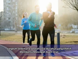 Langkah Sederhana Setelah Usia 30 Tahun yang Efektif Membantu Mencegah Asam Urat