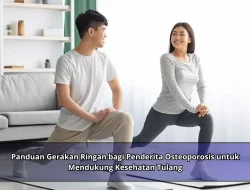 Panduan Gerakan Ringan bagi Penderita Osteoporosis untuk Mendukung Kesehatan Tulang
