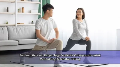 Panduan Gerakan Ringan bagi Penderita Osteoporosis untuk Mendukung Kesehatan Tulang