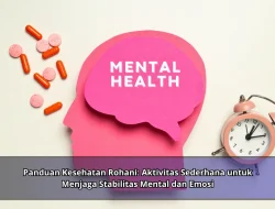 Panduan Kesehatan Rohani: Aktivitas Sederhana untuk Menjaga Stabilitas Mental dan Emosi