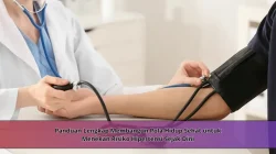 Panduan Lengkap Membangun Pola Hidup Sehat untuk Menekan Risiko Hipertensi Sejak Dini