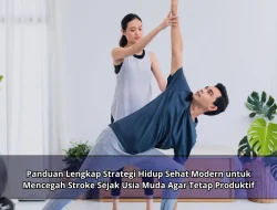 Panduan Lengkap Strategi Hidup Sehat Modern untuk Mencegah Stroke Sejak Usia Muda Agar Tetap Produktif