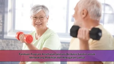 Panduan Program Kesehatan Jasmani Berbasis Garmin untuk Mendukung Mobilitas dan Kebugaran Lansia