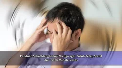 Panduan Sehat Menghadapi Vertigo agar Tubuh Tetap Stabil dan Tidak Mudah Lemas
