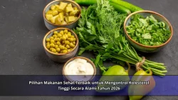 Pilihan Makanan Sehat Terbaik untuk Mengontrol Kolesterol Tinggi Secara Alami Tahun 2026