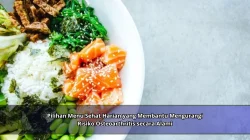 Pilihan Menu Sehat Harian yang Membantu Mengurangi Risiko Osteoarthritis secara Alami