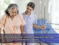 Pola Hidup Aktif dan Seimbang sebagai Kunci Mencegah Stroke Secara Alami