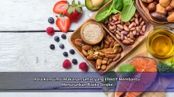 Pola Konsumsi Makanan Sehat yang Efektif Membantu Menurunkan Risiko Stroke