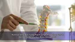 Rutinitas Sehat Anti Tulang Rapuh, Langkah Sederhana untuk Membantu Menurunkan Risiko Osteoporosis